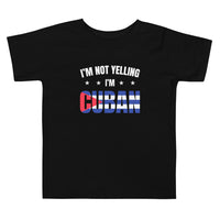 I'm not YELLING! I'm Cuban Toddler Boy/Girl Short Sleeve Tee