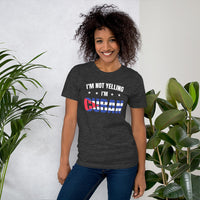 I'm Not Yelling, I'm CUBAN | Cuba Themed Short-Sleeve Unisex Men/Women T-Shirt | Funny