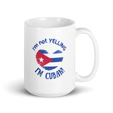 I'm not YELLLING, I'm CUBAN | Cuba Themed Coffee Mug