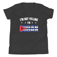 I'm not YELLING! I'm Cuban - Youth Boy/Girl Short Sleeve Tee